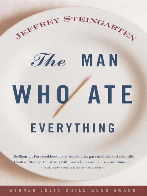 Title details for The Man Who Ate Everything by Jeffrey Steingarten - Available